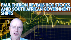 Paul Theron reveals hot stocks amid South African government shifts